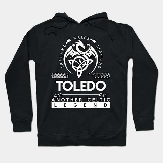 Toledo Name T Shirt - Another Celtic Legend Toledo Dragon Gift Item Hoodie by harpermargy8920